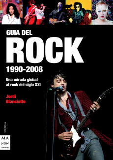 gur Guía Universal del Rock. de 1990 hasta hoy // Ma Non Troppo ( Robinbook )