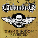 ento12 Entombed: When in Sodom Revisited // Screaming Records