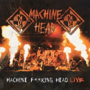 mh12 Machine Head: Machine F**king Head Live // Roadrunner Records (Warner Music)