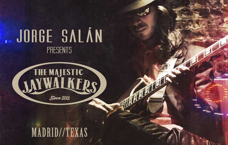 Jorge Salán and The Majestic Jaywalkers: Madrid – Texas // Rock Estatal Records
