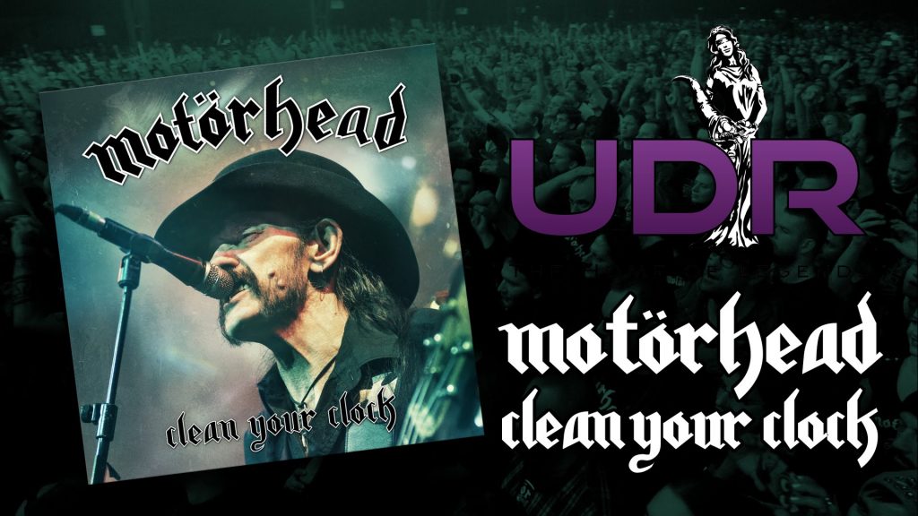 Motörhead: Clean Your Clock // UDR Music