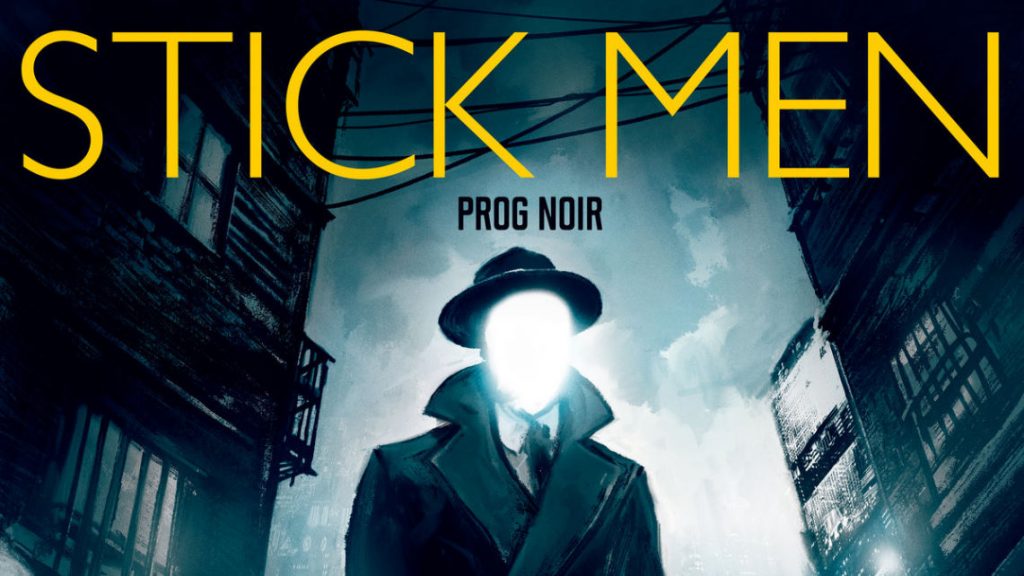 Stick men: Prog noir // Moonjune Records