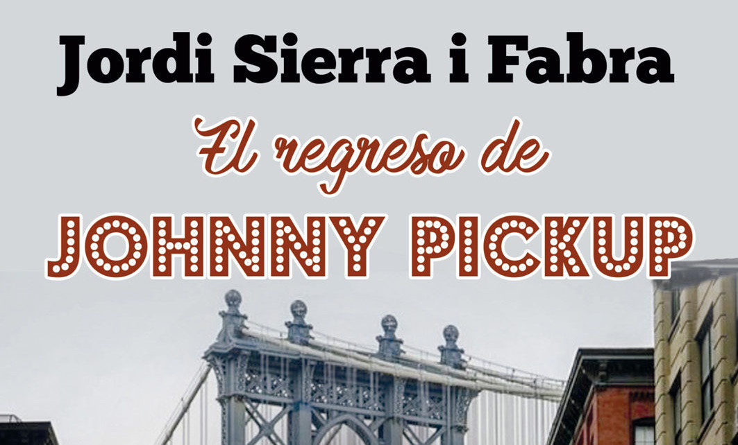 Jordi Sierra i Fabra: El regreso de Johnny Pickup // Ma non troppo (RedBook Ediciones)