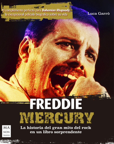 La leyenda de Freddie Mercury a través de los momentos esenciales de su vida y de su carrera