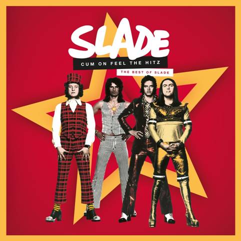Los mejores temas de Slade estarán en 'Cum On Feel The Hitz'