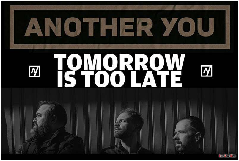 «Tomorrow Is To Late»,Another You y su nuevo disco