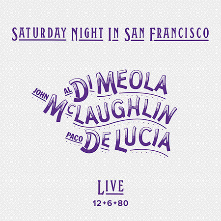 “Saturday Night In San Francisco": vuelven Al Di Meola, John McLaughlin y Paco De Lucía