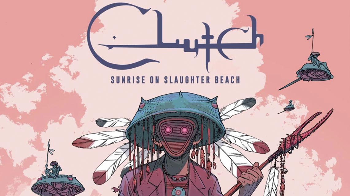 Clutch: Sunrise on Slaughter Beach // Weathermaker