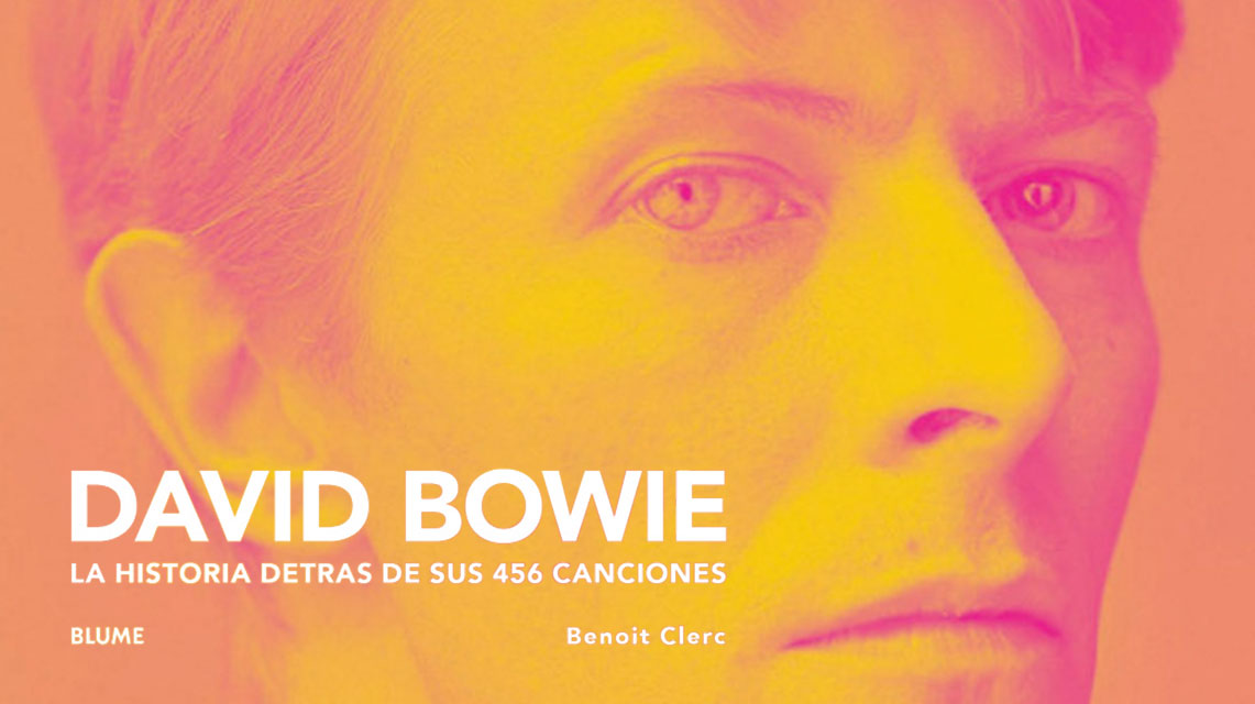 David Bowie: La Historia de sus 456 canciones – Benoit Clerc // Editorial BLUME